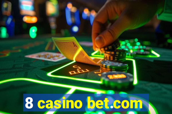 8 casino bet.com